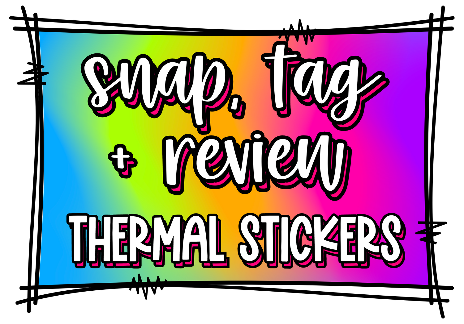 Snap, Tag, Review: Small Business Thermal Stickers