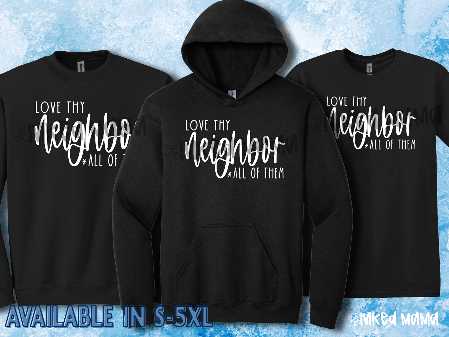 Love thy Neighbor *All of them | Black Apparel