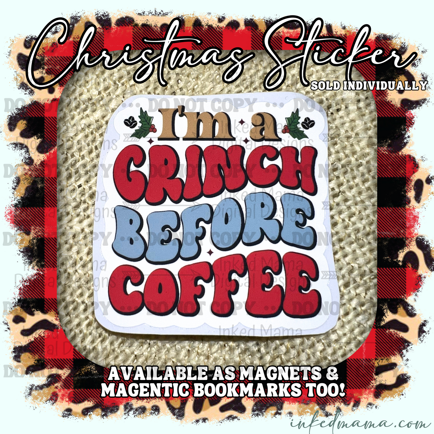 I'm a Gr*nch before Coffee - Vinyl Sticker | Magnet | Magnetic Bookmark