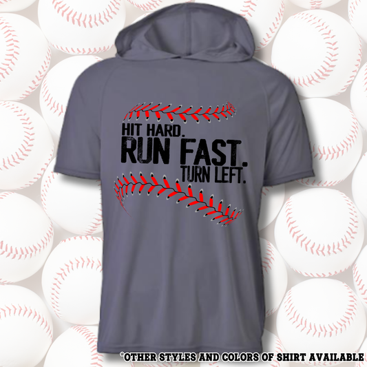 Hit Hard. Run Fast. Turn Left. | Baseball Shirts | DTF Apparel