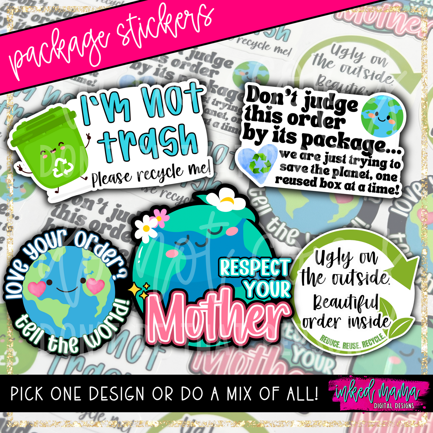 Respect Your Mother | REDUCE REUSE RECYCLE | Small Business Packaging Vinyl Stickers
