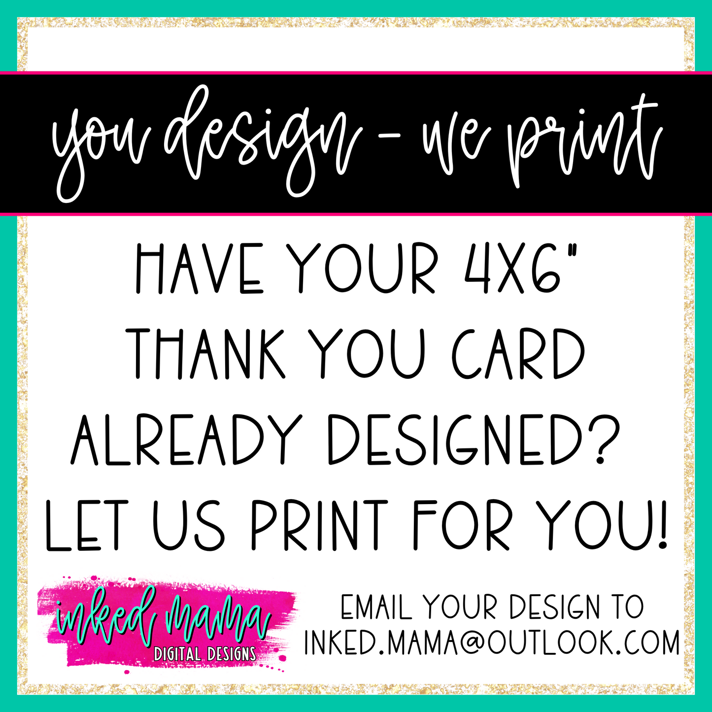You Design, We Print your 4x6" Thank You Cards | Small Business Branding Products