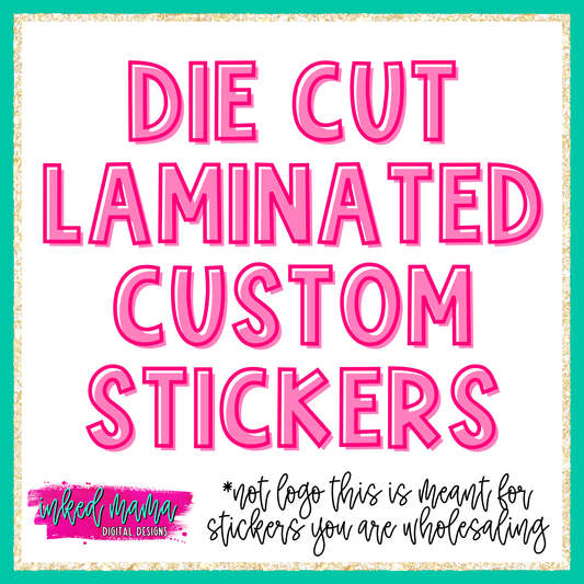 2.5" Die Cut Laminated Custom Stickers