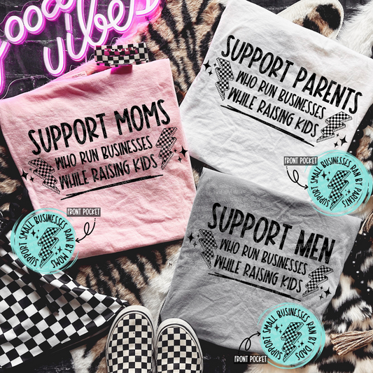 Support Moms, Dads + Parents who run businessess while raising kids | Completed Apparel | Sublimated Design