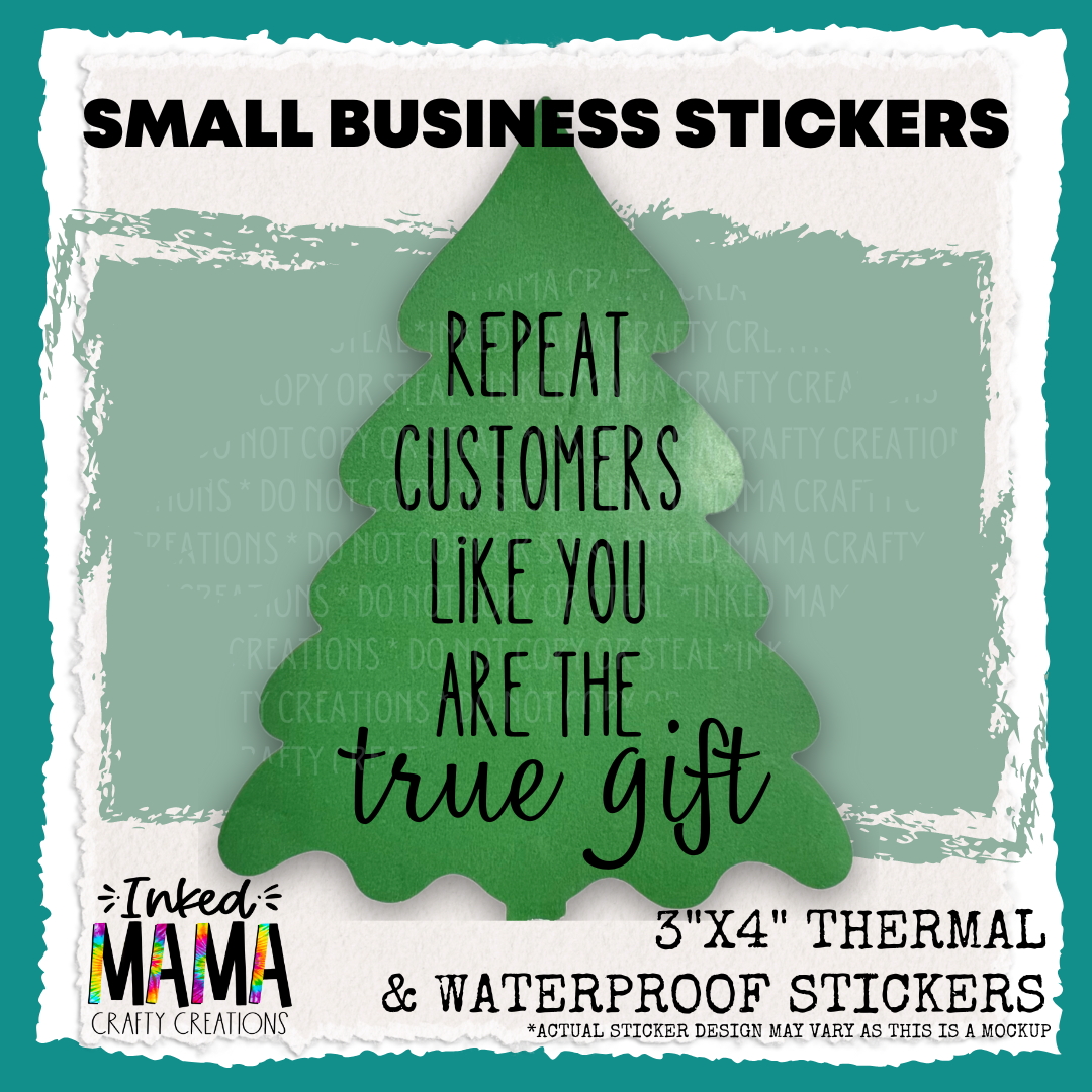 Repeat customers like you are the true gift *Sets of 25 - Small Business Thermal Packaging Stickers*