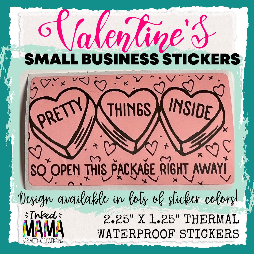 Pretty things inside - candy hearts | Small Business Thermal Packaging Valentine Stickers