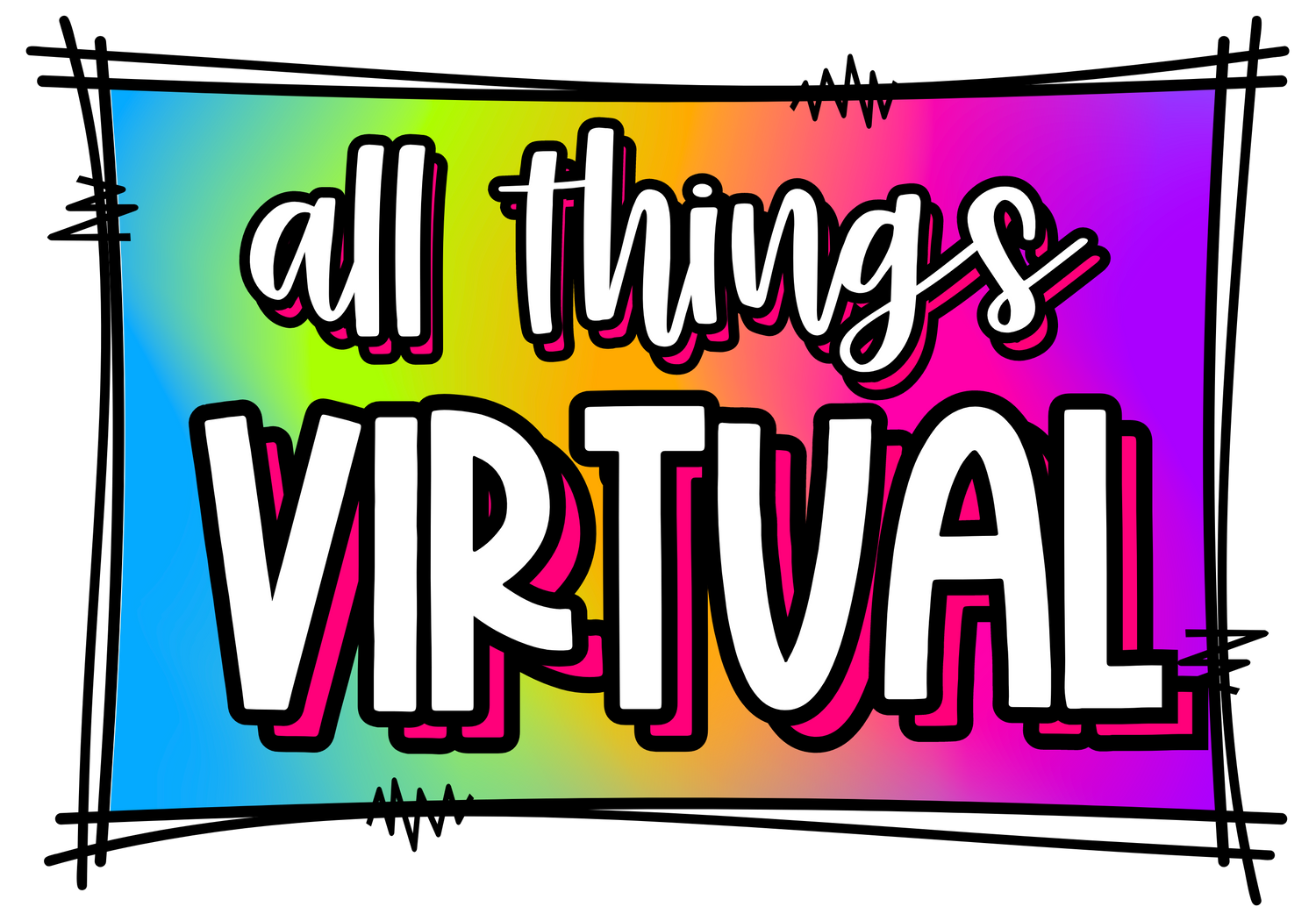 All Things Virtual