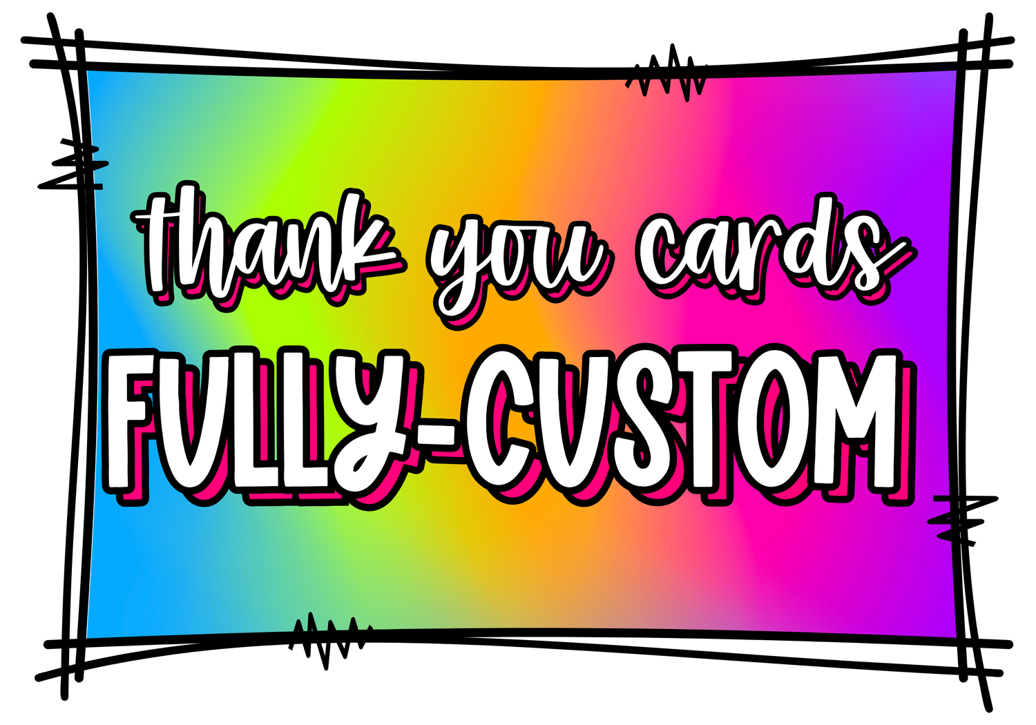 Fully-Custom Thank You Cards