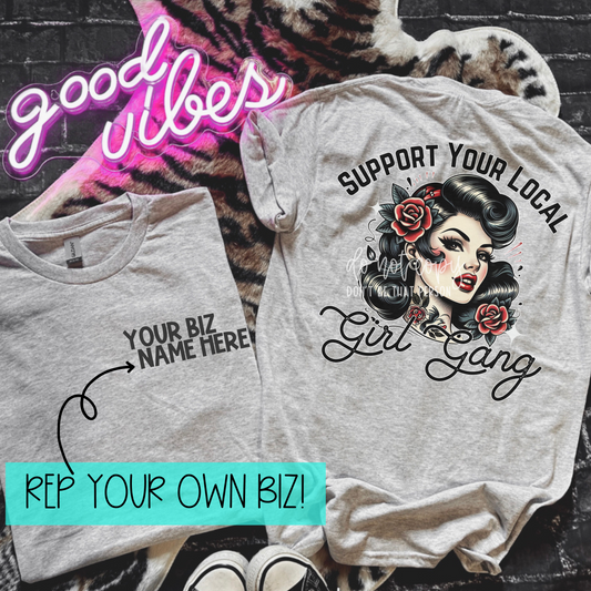 Support Your Local Girl Gang - Vintage | REP YOUR BIZ | Completed Sublimated Apparel