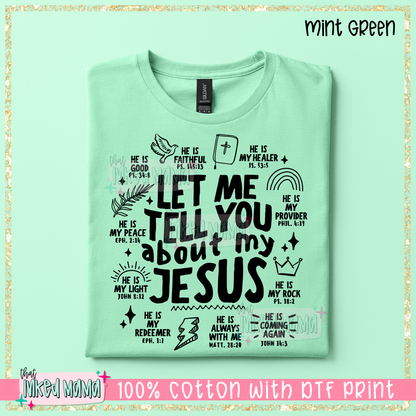 Let me tell you about my Jesus | Black DTF Print | T-shirt