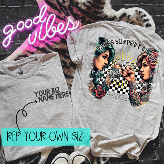 Babes Support Babes - Tatted Babes | REP YOUR BIZ | Completed Sublimated Apparel