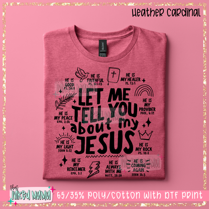 Let me tell you about my Jesus | Black DTF Print | T-shirt