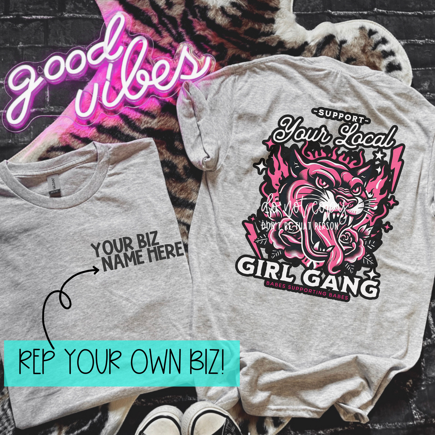 Support Your Local Girl Gang - Pink Cat | REP YOUR BIZ | Completed Sublimated Apparel