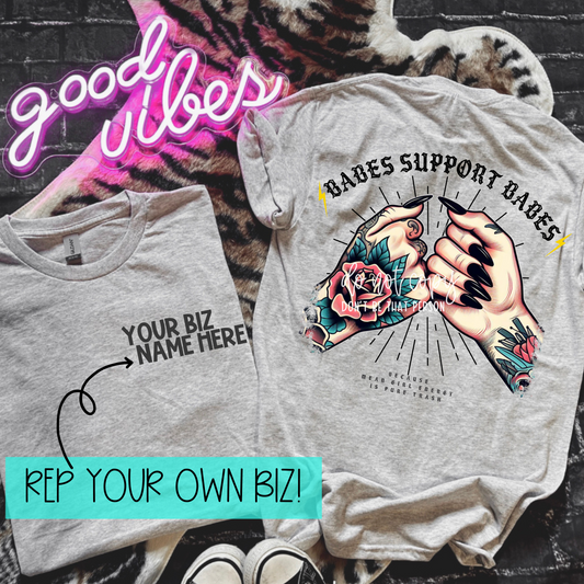 Babes Support Babes - Tatted Babe Hands | REP YOUR BIZ | Completed Sublimated Apparel