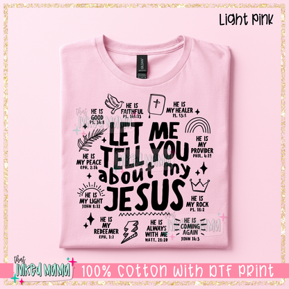 Let me tell you about my Jesus | Black DTF Print | T-shirt