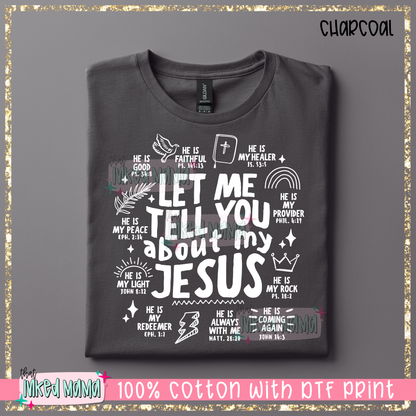 Let me tell you about my Jesus | White DTF Print | T-shirt
