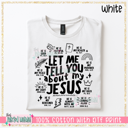 Let me tell you about my Jesus | Black DTF Print | T-shirt
