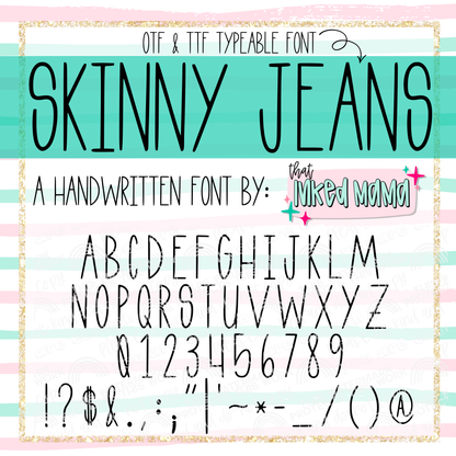 Skinny Jeans | HANDWRITTEN FONT