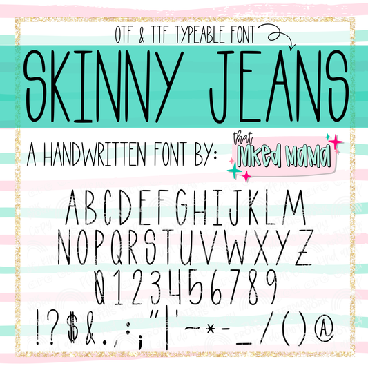 Skinny Jeans | HANDWRITTEN FONT