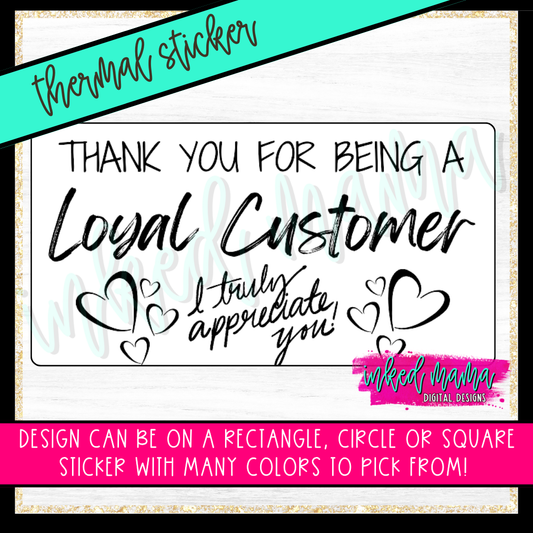 Thank You - Loyal Customer | Small Business Thermal Packaging Stickers