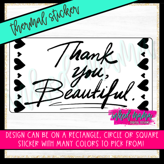 Thank You Beautiful| Small Business Thermal Packaging Stickers