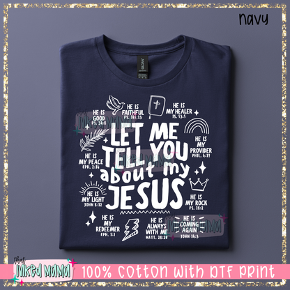 Let me tell you about my Jesus | White DTF Print | T-shirt