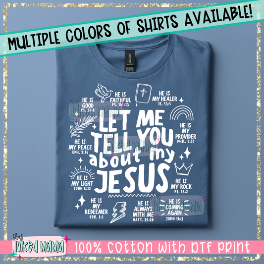 Let me tell you about my Jesus | White DTF Print | T-shirt