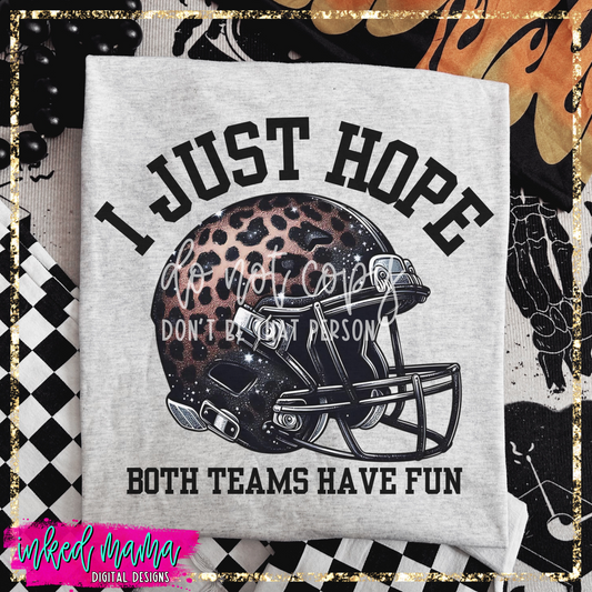 I just hope both teams have fun | Sublimated Created to Order Apparel