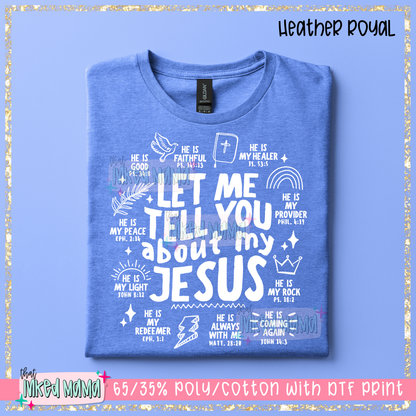 Let me tell you about my Jesus | White DTF Print | T-shirt