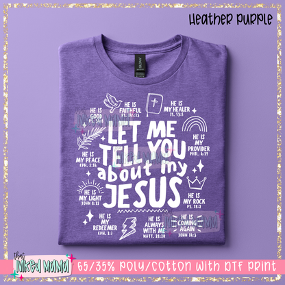 Let me tell you about my Jesus | White DTF Print | T-shirt