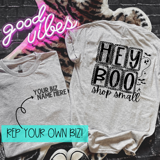 Hey Boo Shop Small | REP YOUR BIZ | Completed Sublimated Apparel