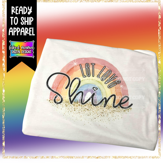 Let Love Shine | PRIDE T-SHIRT |Ready to Ship Apparel