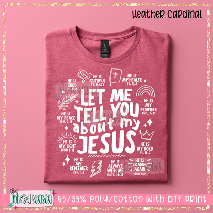 Let me tell you about my Jesus | White DTF Print | T-shirt