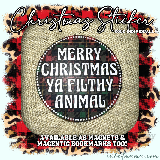 Merry Christmas Ya Filthy Animal - Vinyl Sticker | Magnet | Magnetic Bookmark