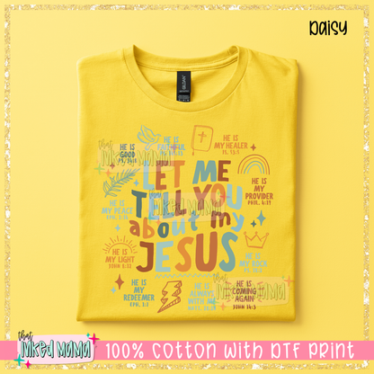 Let me tell you about my Jesus | Neutral Colors DTF Print | T-shirt