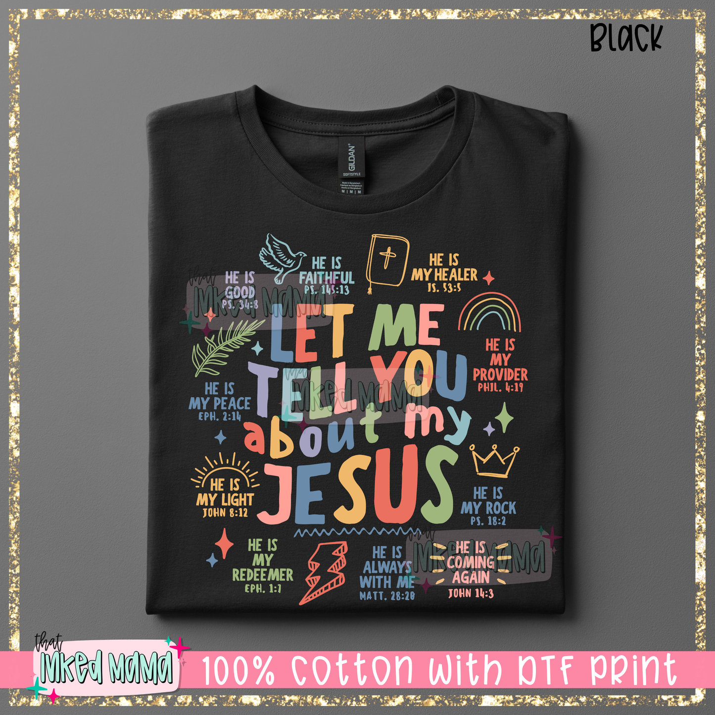 Let me tell you about my Jesus | Bright Colors DTF Print | T-shirt