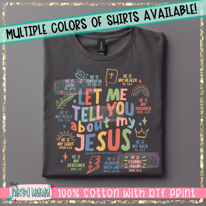 Let me tell you about my Jesus | Bright Colors DTF Print | T-shirt