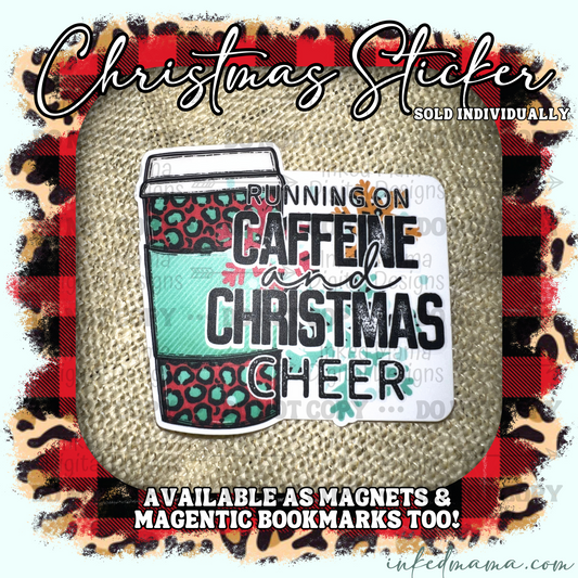 Running on Caffeine and Christmas Cheer | Vinyl Sticker | Magnet | Magnetic Bookmark