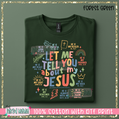 Let me tell you about my Jesus | Bright Colors DTF Print | T-shirt