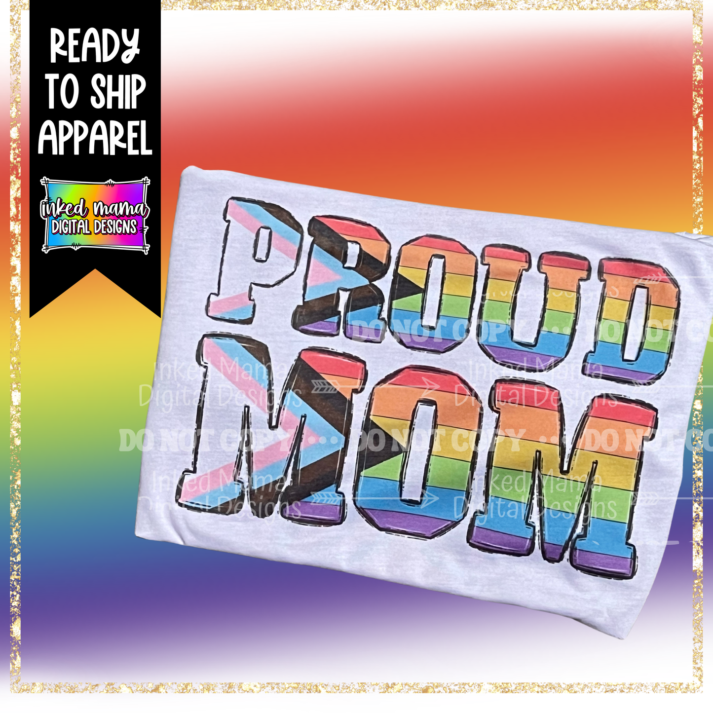 PROUD MOM | PRIDE T-SHIRT |Ready to Ship Apparel