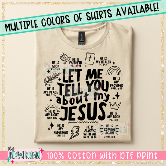 Let me tell you about my Jesus | Black DTF Print | T-shirt