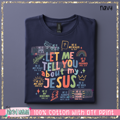Let me tell you about my Jesus | Bright Colors DTF Print | T-shirt
