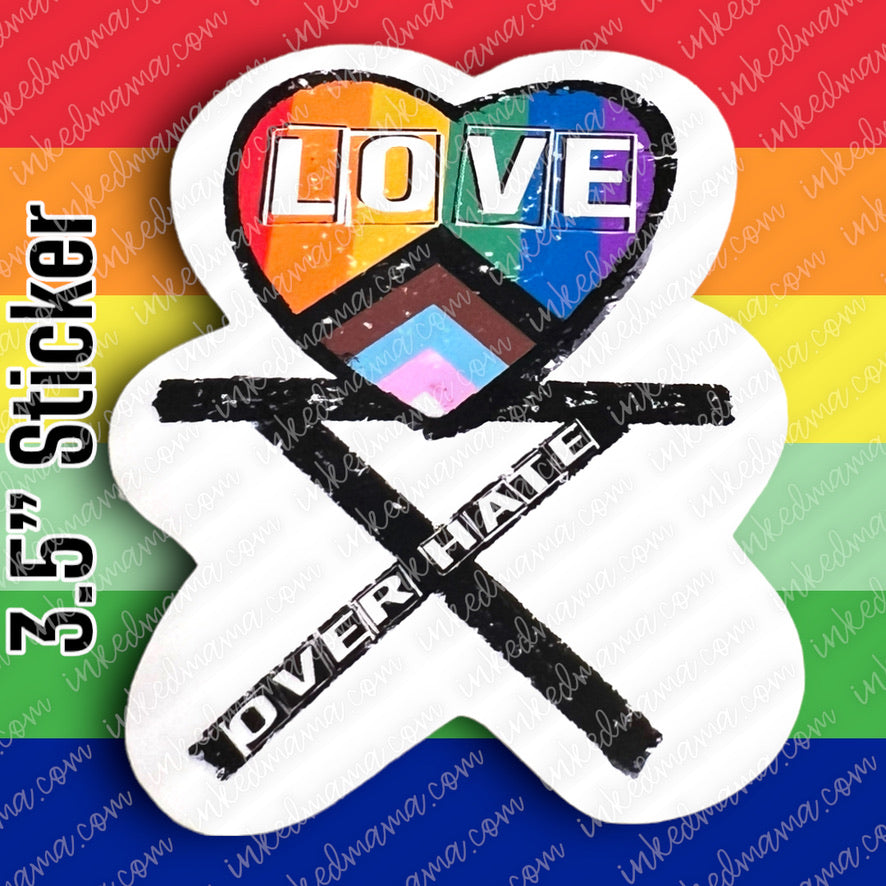 #4 - Love over Hate - PRIDE STICKER