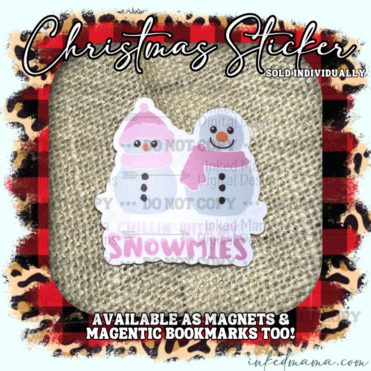 Chillin' with my Snowmies - Pink | Vinyl Sticker | Magnet | Magnetic Bookmark