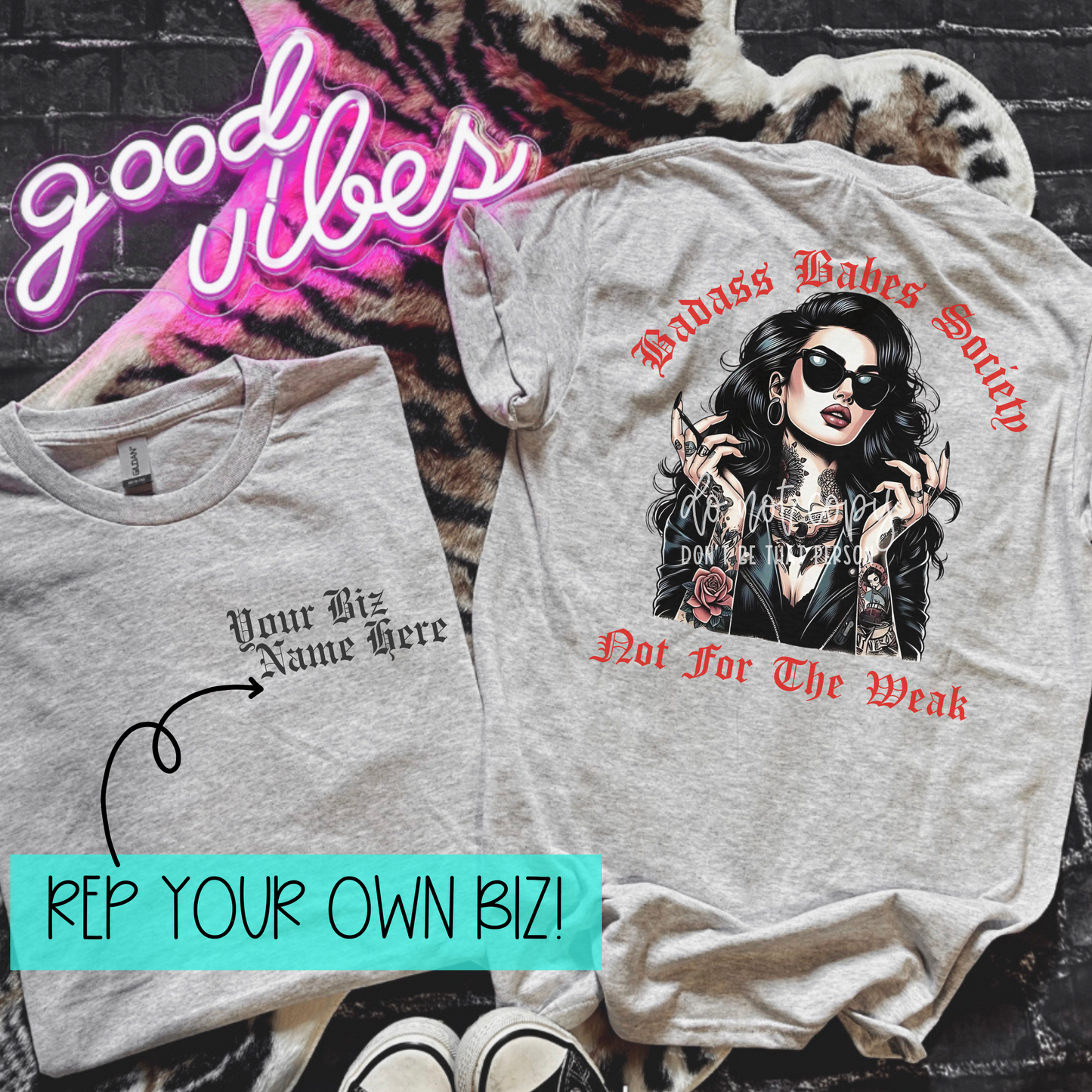 Badass Babes Society Not For the Weak | REP YOUR BIZ | Completed Sublimated Apparel