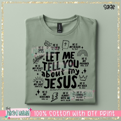 Let me tell you about my Jesus | Black DTF Print | T-shirt