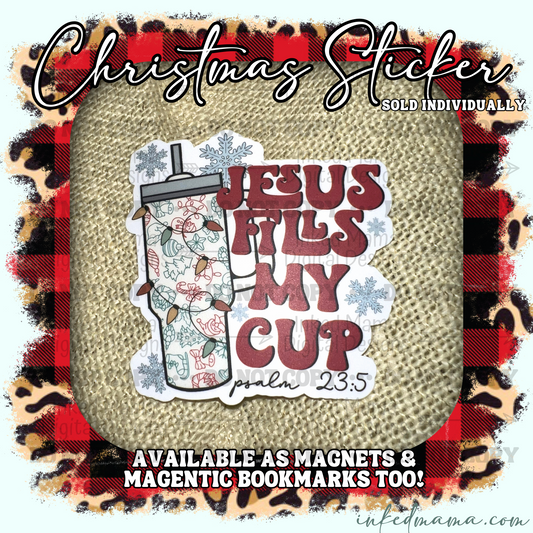 Jesus Fills My Cup | Vinyl Sticker | Magnet | Magnetic Bookmark