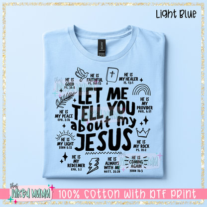 Let me tell you about my Jesus | Black DTF Print | T-shirt