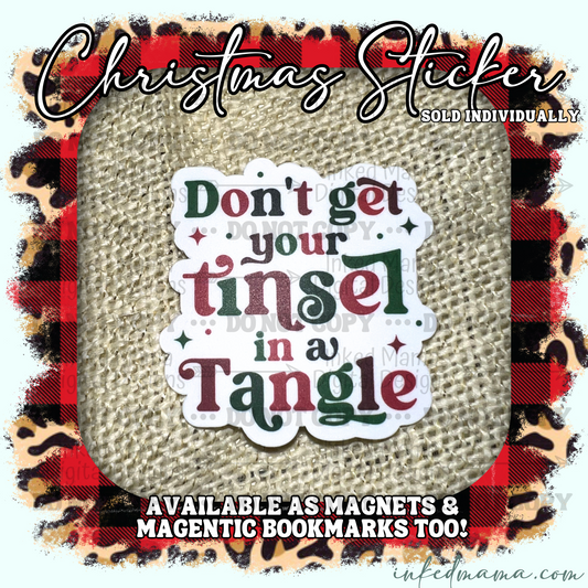 Don't get your tinsel in a tangle | Vinyl Sticker | Magnet | Magnetic Bookmark