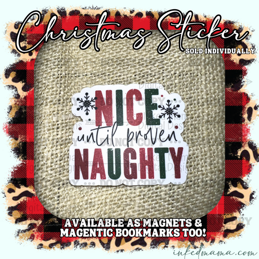 Nice until proven Naughty | Vinyl Sticker | Magnet | Magnetic Bookmark